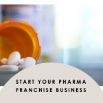 How to Start Pharma Franchise Business