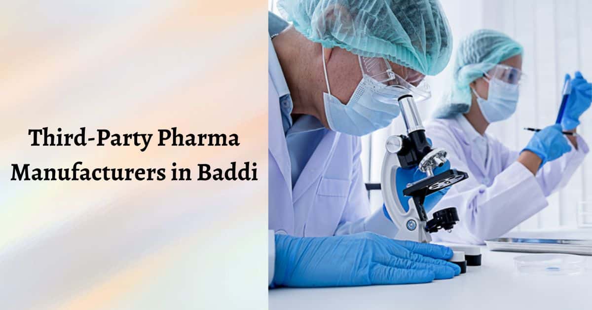 third-party pharma manufacturers in baddi