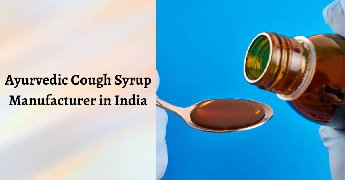 ayurvedic cough syrup manufacturer in india