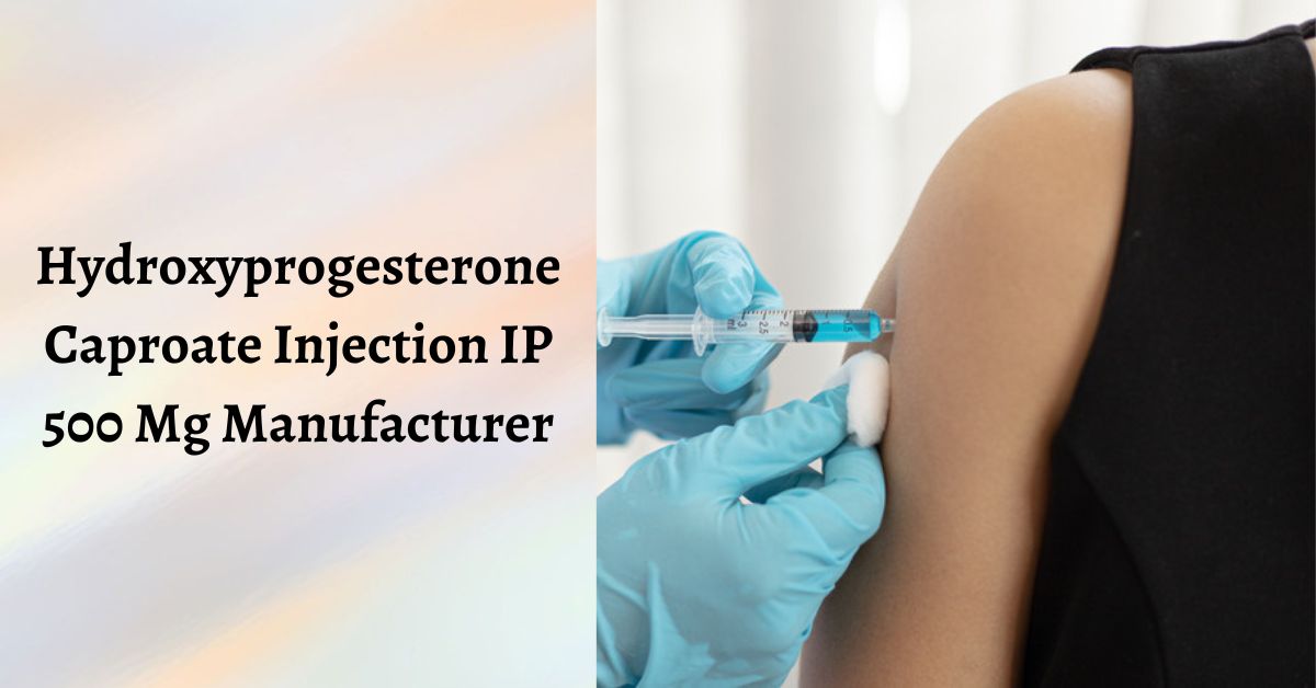 hydroxyprogesterone caproate injection ip 500 mg manufacturer