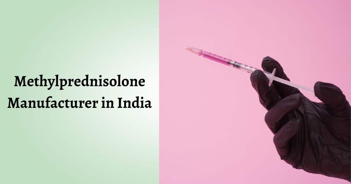 methylprednisolone manufacturer in india